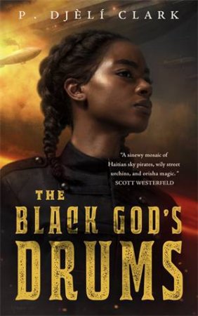 The Black God's Drums by P. Djl Clark