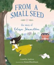 From A Small Seed The Story Of Eliza Hamilton