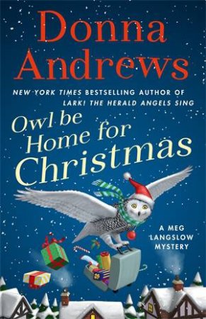 Owl Be Home For Christmas by Donna Andrews