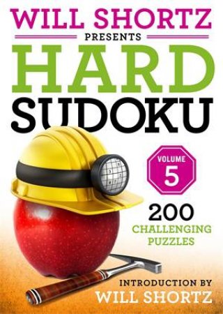 Will Shortz Presents Hard Sudoku Volume 5 by Will Shortz