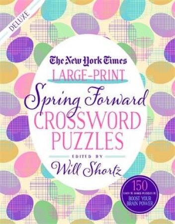 The New York Times Large-Print Spring Forward Crossword Puzzles by Various