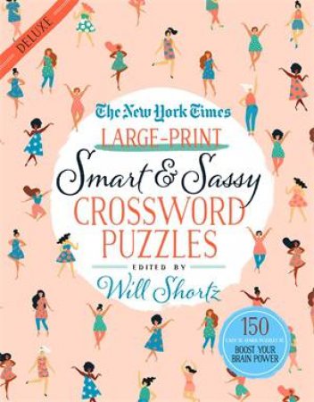 The New York Times Large-Print Smart & Sassy Crossword Puzzles by The New York Times