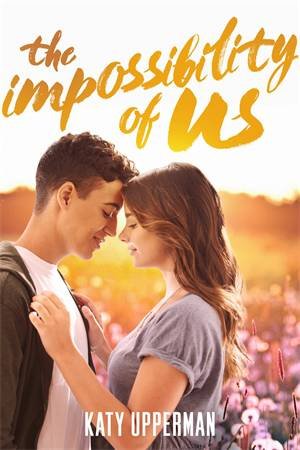 The Impossibility Of Us by Katy Upperman