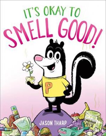 It's Okay To Smell Good! by Jason Tharp