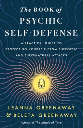 The Book of Psychic Self-Defense by Leanna and Beleta Greenaway