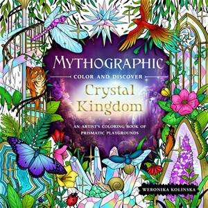 Mythographic Color and Discover: Crystal Kingdom by Weronika Kolinska