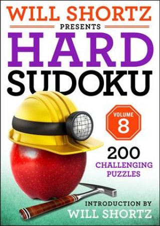 Will Shortz Presents Hard Sudoku Volume 8 by Introduction by Will Shortz