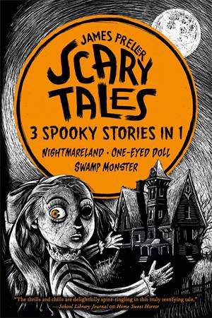 Scary Tales: 3 Spooky Stories in 1 by James Preller & Iacopo Bruno