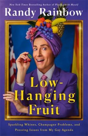 Low-Hanging Fruit by Randy Rainbow