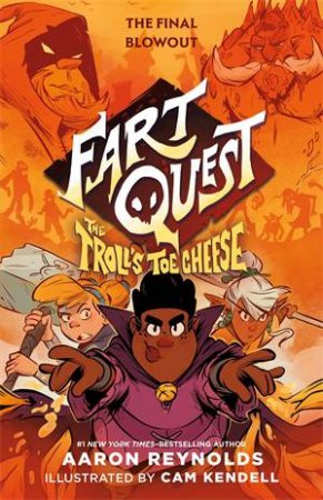 Fart Quest: The Troll's Toe Cheese by Aaron Reynolds & Cam Kendell