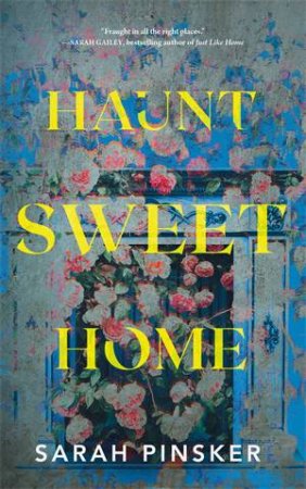 Haunt Sweet Home by Sarah Pinsker