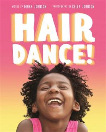 Hair Dance! by Dinah Johnson & Kelly Johnson