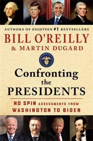 Confronting the Presidents by Bill O'Reilly