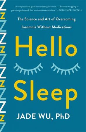 Hello Sleep by Jade Wu & Jade Wu, Ph.D.