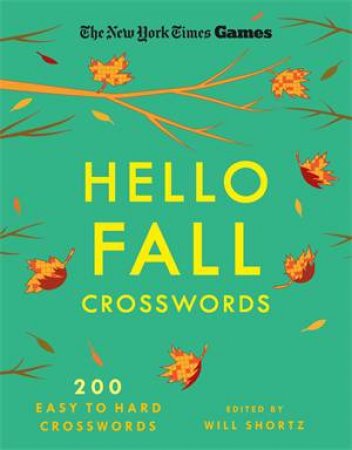 New York Times Games Hello Fall Crosswords by Edited by Will Shortz