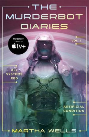 The Murderbot Diaries Vol. 1 by Martha Wells