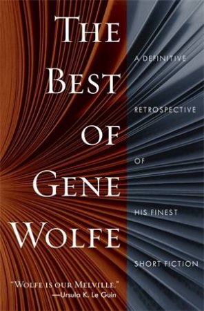 The Best Of Gene Wolfe by Gene Wolfe