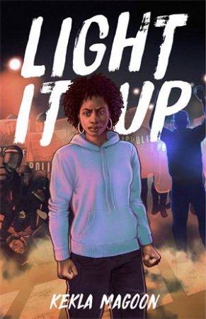 Light It Up by Kekla Magoon