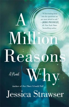 A Million Reasons Why by Jessica Strawser