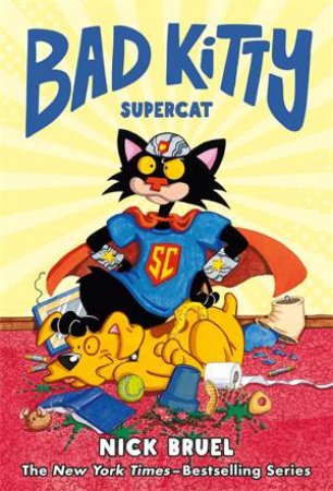 Bad Kitty: Supercat (Graphic Novel) by Nick Bruel & Nick Bruel