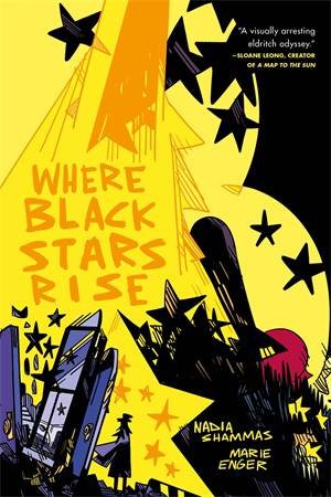 Where Black Stars Rise by Nadia Shammas & Marie Enger