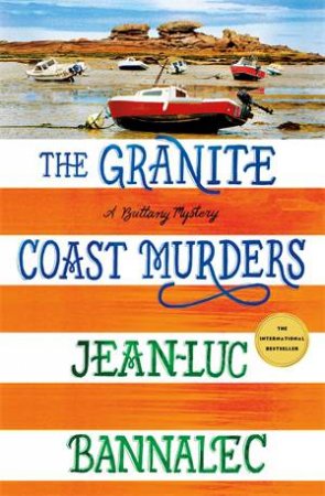 The Granite Coast Murders by Jean-Luc Bannalec