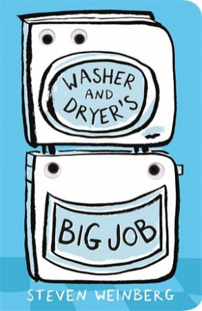 Washer And Dryer's Big Job by Steven Weinberg