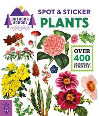 Outdoor School: Spot & Sticker Plants by Various