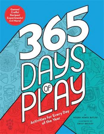 365 Days Of Play by Megan Hewes Butler & Emily Balsley