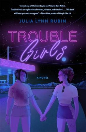 Trouble Girls by Julia Lynn Rubin