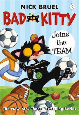 Bad Kitty Joins The Team by Nick Bruel