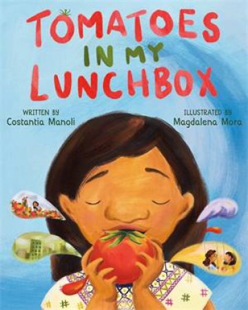 Tomatoes In My Lunchbox by Costantia Manoli & Magdalena Mora