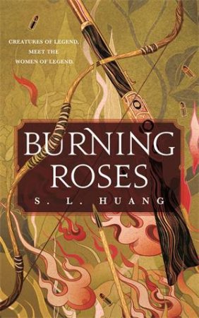 Burning Roses by S. L. Huang