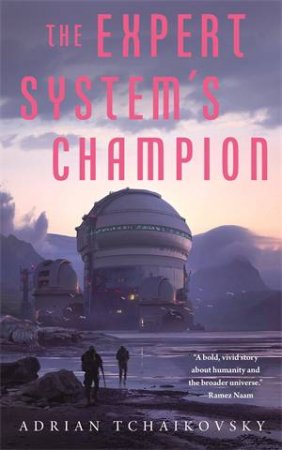 The Expert System's Champion by Adrian Tchaikovsky