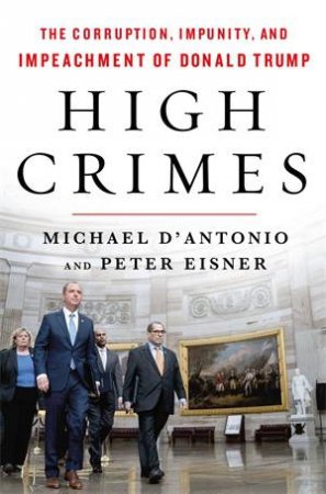 High Crimes by Michael D'Antonio & Peter Eisner