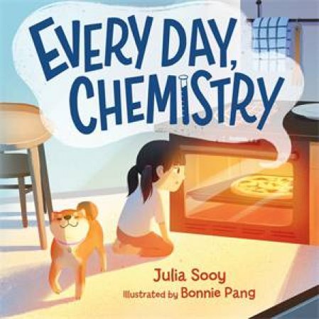 Every Day, Chemistry by Julia Sooy & Bonnie Pang