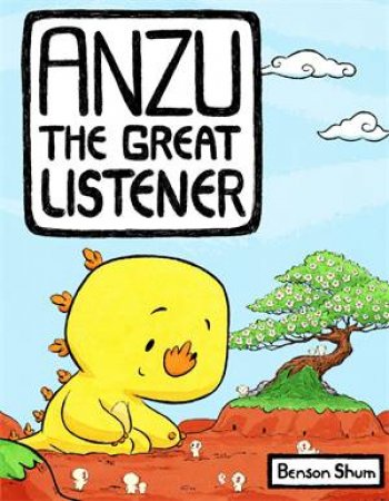 Anzu the Great Listener by Benson Shum & Benson Shum