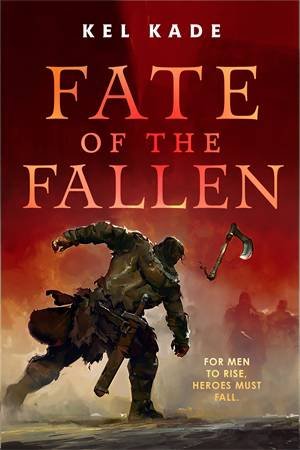 Fate Of The Fallen by Kel Kade