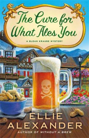 The Cure For What Ales You by Ellie Alexander