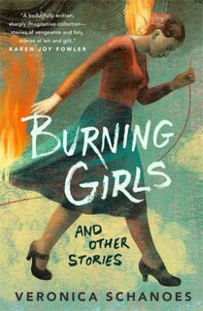 Burning Girls And Other Stories by Veronica Schanoes