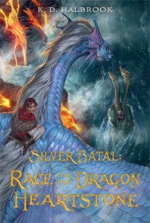 Silver Batal: Race For The Dragon Heartstone by K. D. Halbrook & Ilse Gort