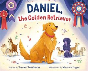 Daniel, The Golden Retriever by Tammy Tomlinson & Kiersten Eagan