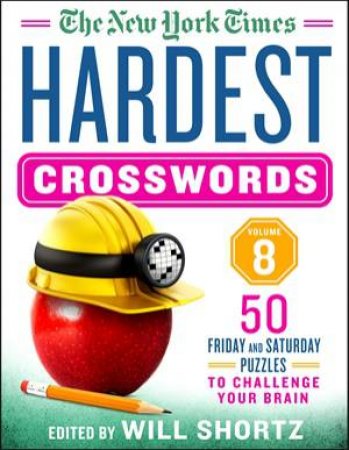 The New York Times Hardest Crosswords Volume 8 by Various