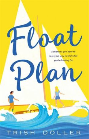 Float Plan by Trish Doller