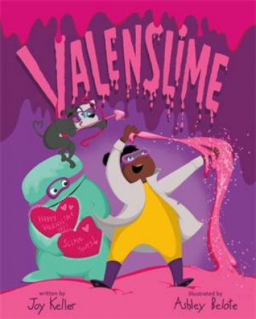 Valenslime by Joy Keller & Ashley Belote