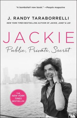 Jackie: Public, Private, Secret by J. Randy Taraborrelli