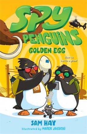 Spy Penguins: Golden Egg by Sam Hay & Marek Jagucki