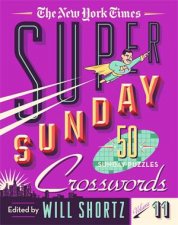 The New York Times Super Sunday Crosswords Volume 11