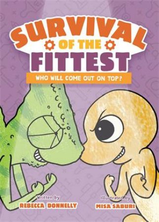 Survival of the Fittest by Rebecca Donnelly & Misa Saburi