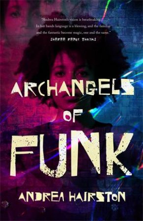 Archangels of Funk by Andrea Hairston